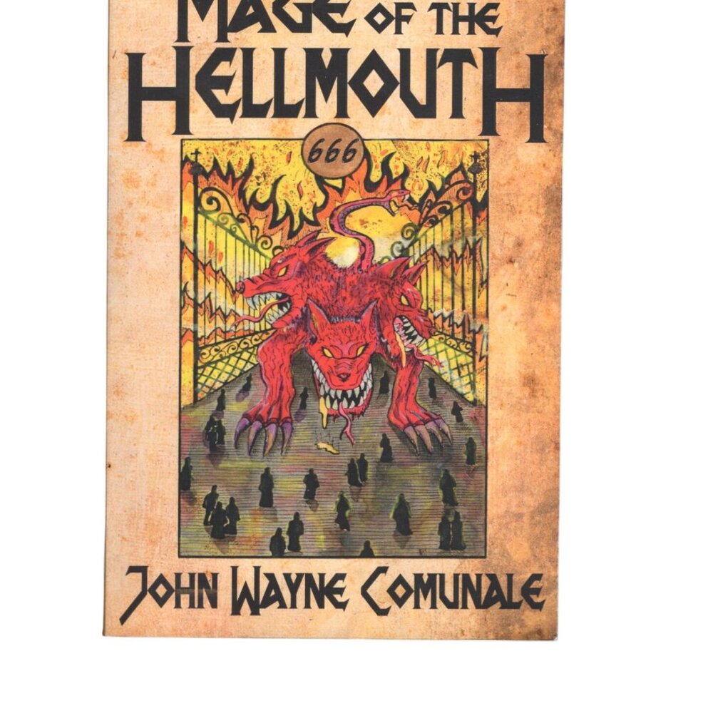 Mage of the Hellmouth [signed] by Comunale, John Wayne   2021  Grindhouse Press